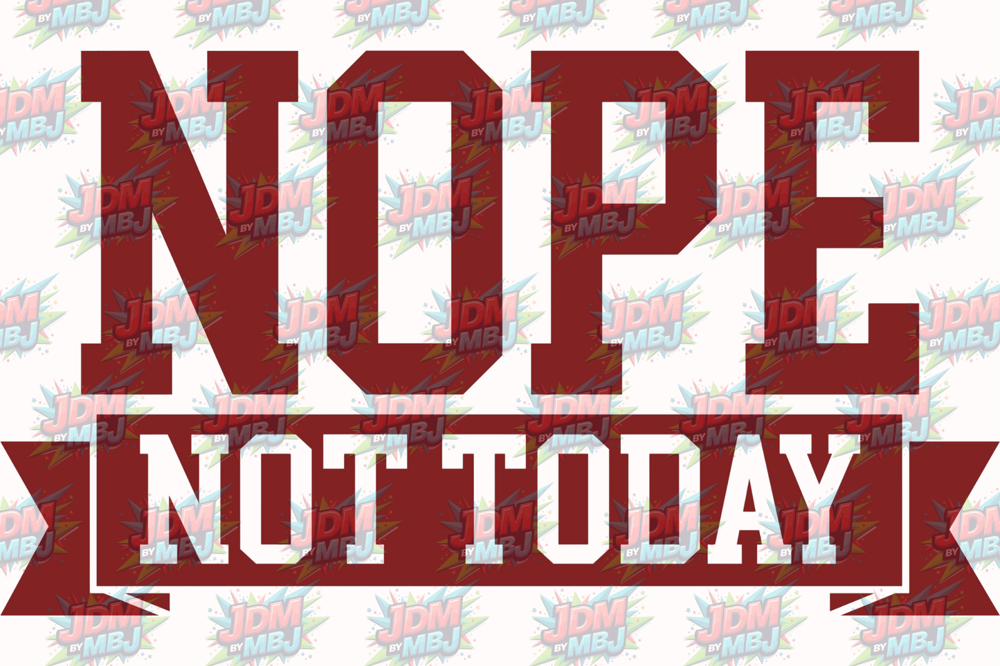 Nope Not Today - UV Wrap