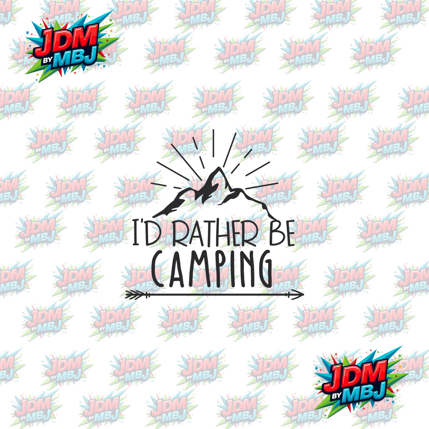 Iron On - I'd Rather Be Camping DTF 20cm