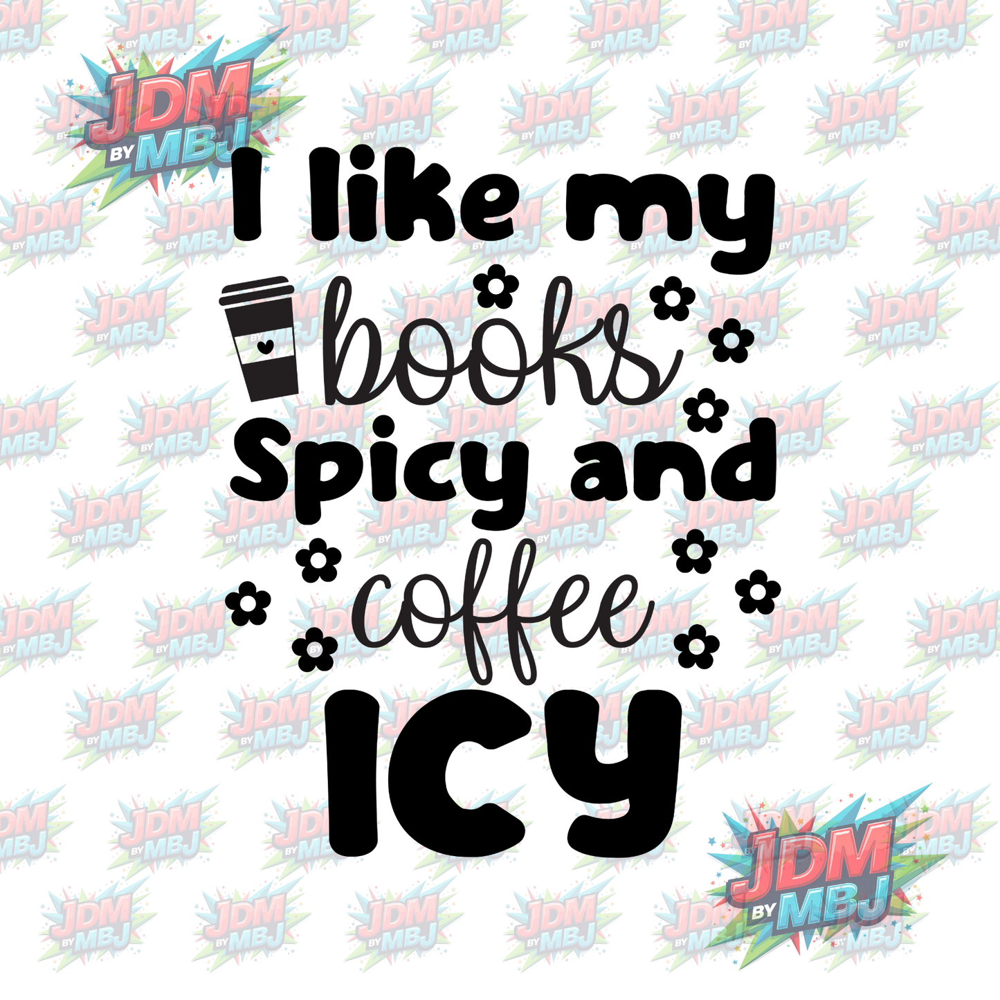 Iron On - I Like My Book Spicy & Coffee Icy DTF 20cm
