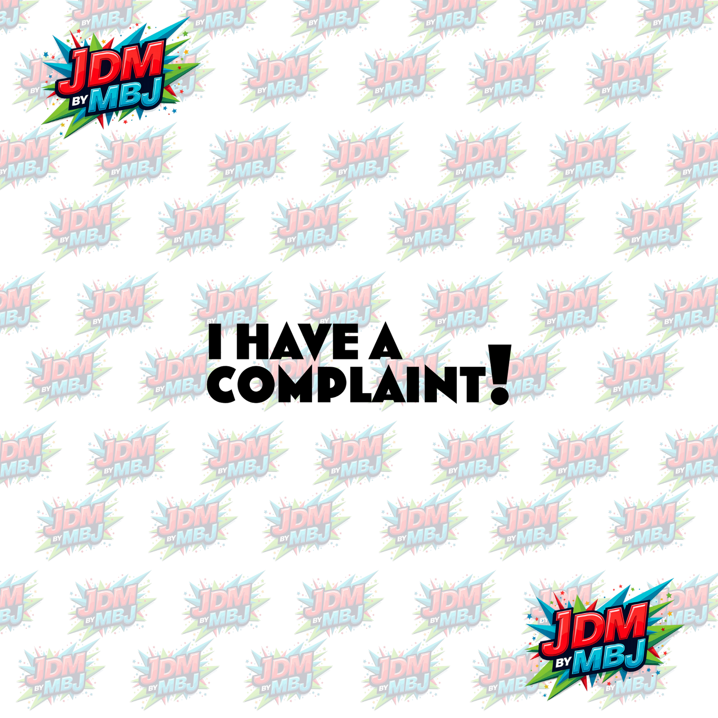 Iron On - I HAVE A COMPLAINT! DTF 20cm