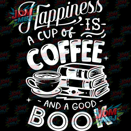 Iron On - Happinesses Is A Cup of Coffee & A Good Book DTF 20cm