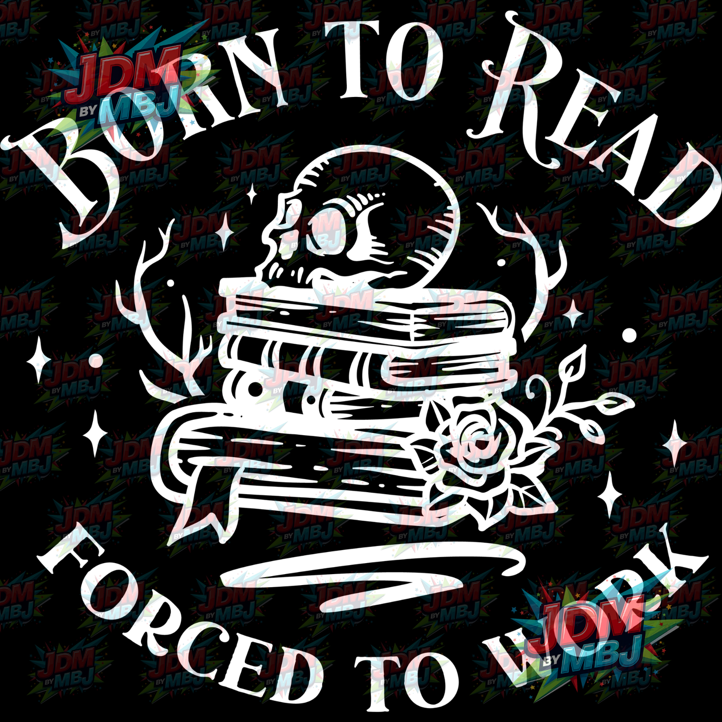Iron On - Born To Read, FORCED to Work DTF 20cm