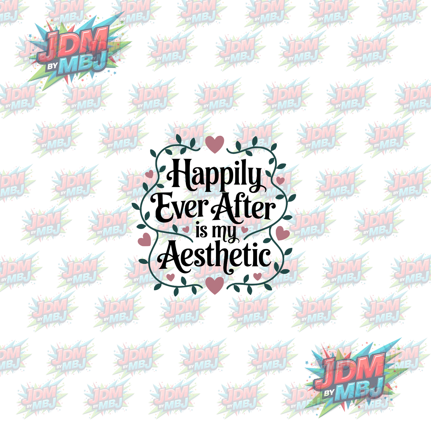Iron On - Happily Ever After is my Aesthetic DTF 20cm