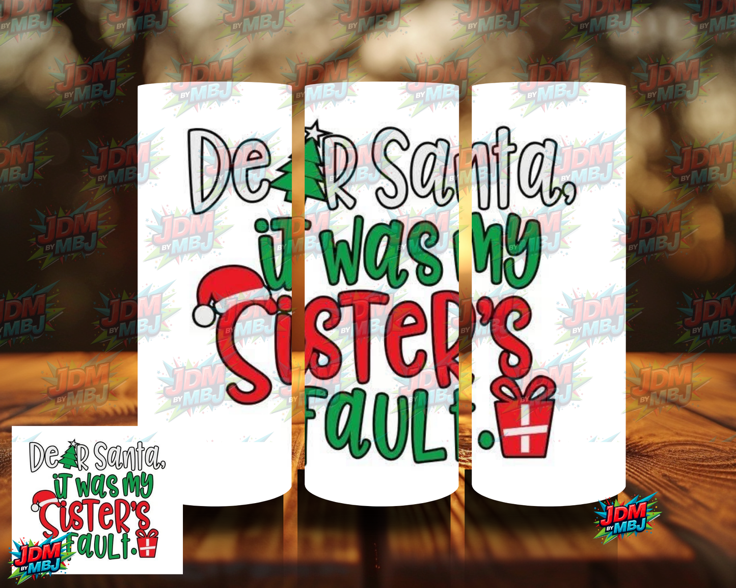 Dear Santa, It was my Sister's Fault Sublimation Prints