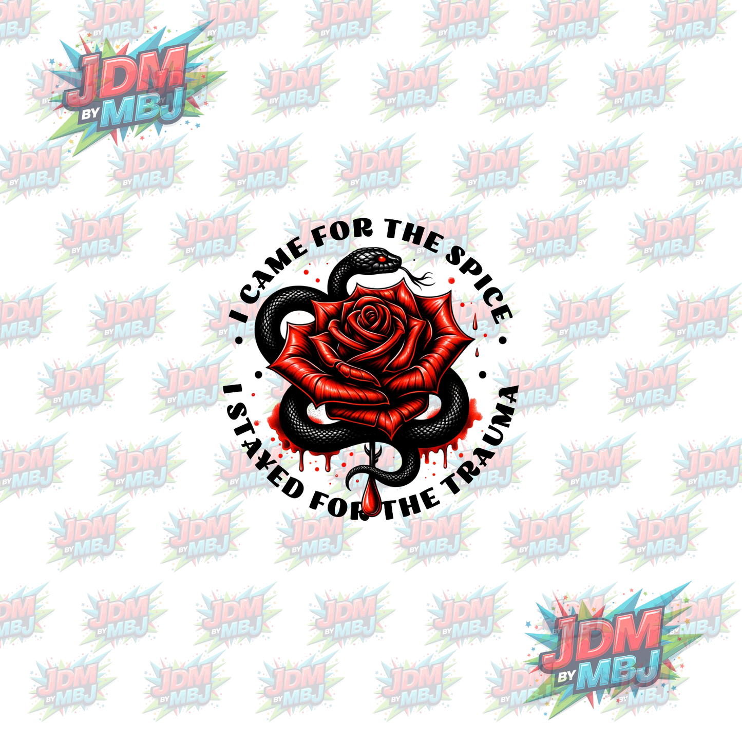 Iron On - I Came for the Spice, Stayed for the Trauma DTF 20cm