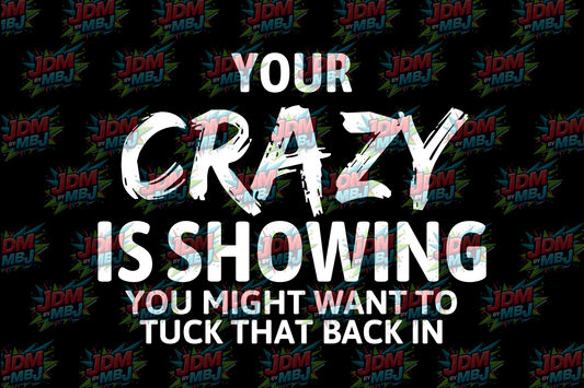 Your Crazy is Showing - Singlet