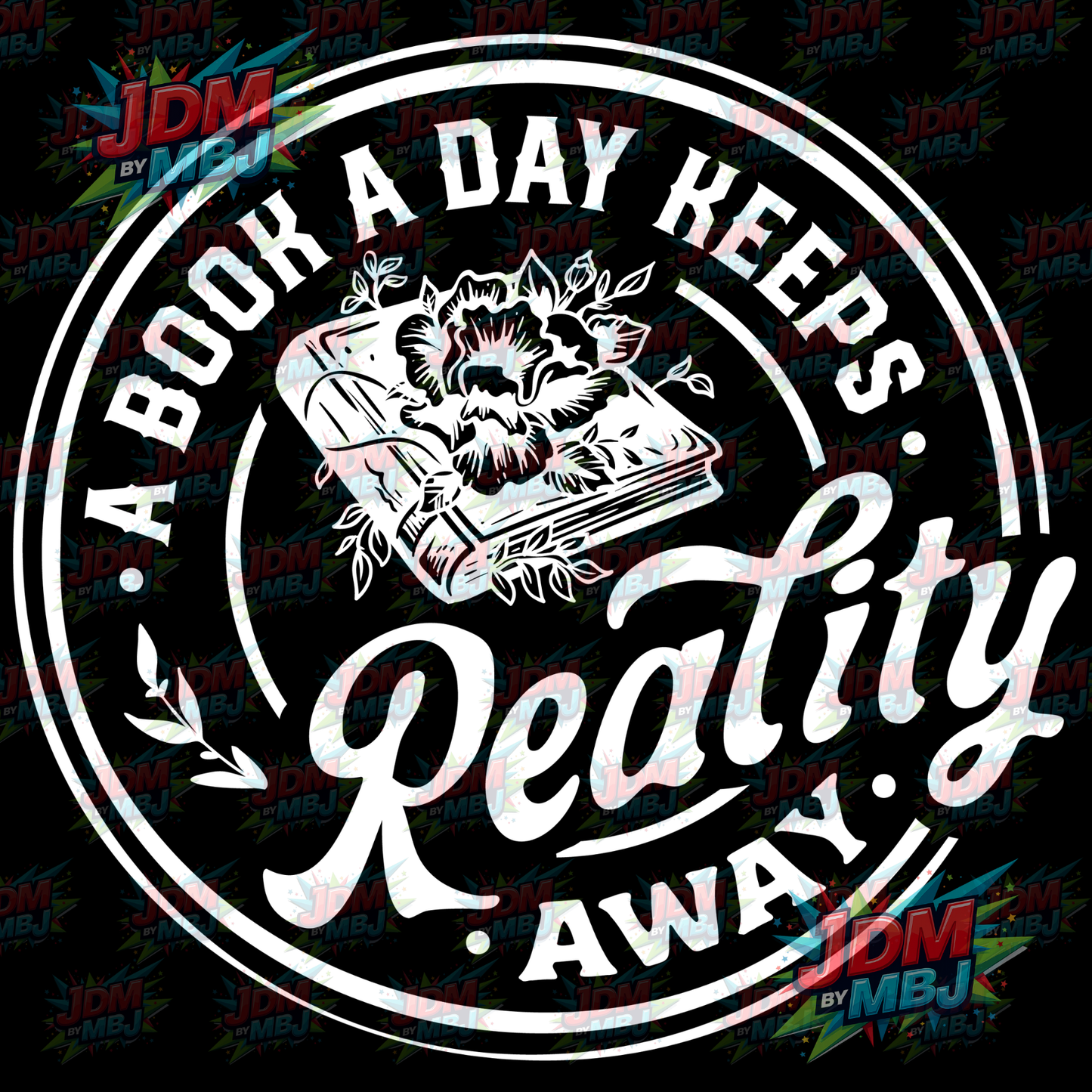 Iron On - A Book A Day Keeps Reality Away DTF 20cm
