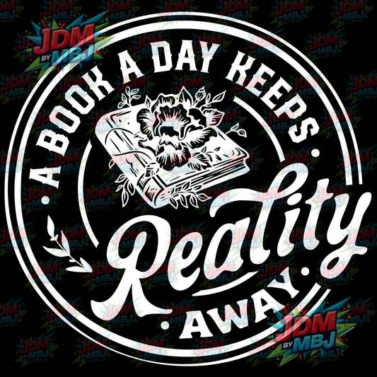 Iron On - A Book A Day Keeps Reality Away DTF 20cm