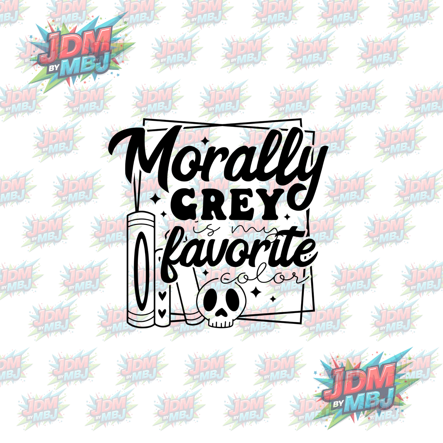 Iron On - Morally Grey is My Favourite Colour DTF 20cm