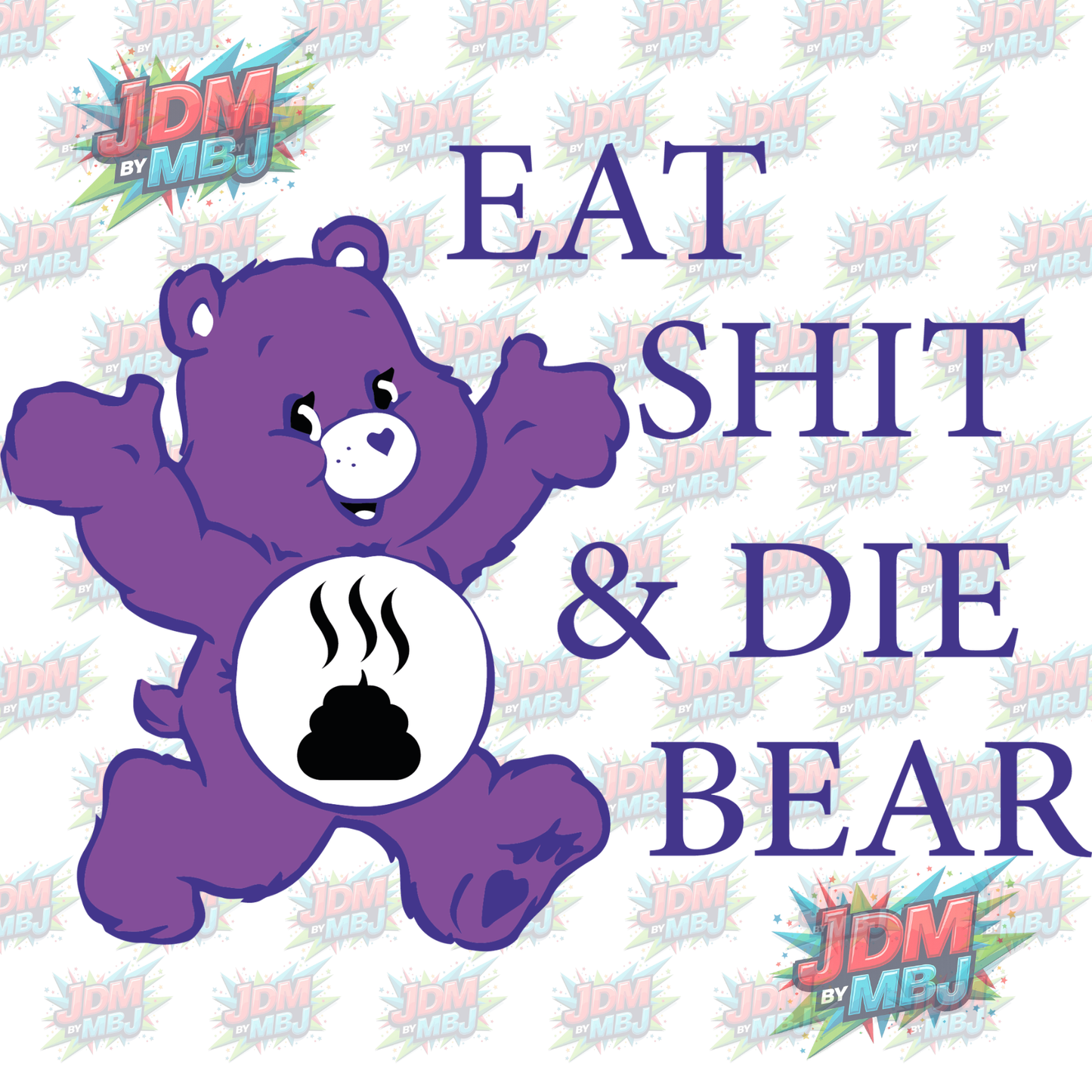 Iron On - CareBear (Eat Shit & Die) DTF 20cm