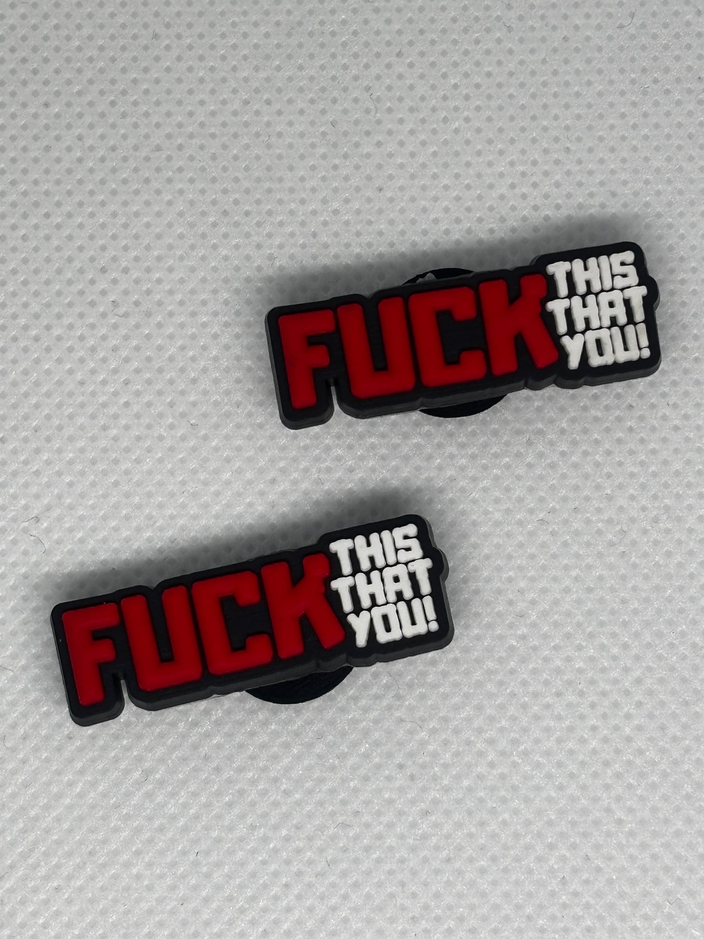 Inspired by Fuck This, That, YOU Shoe Charm's