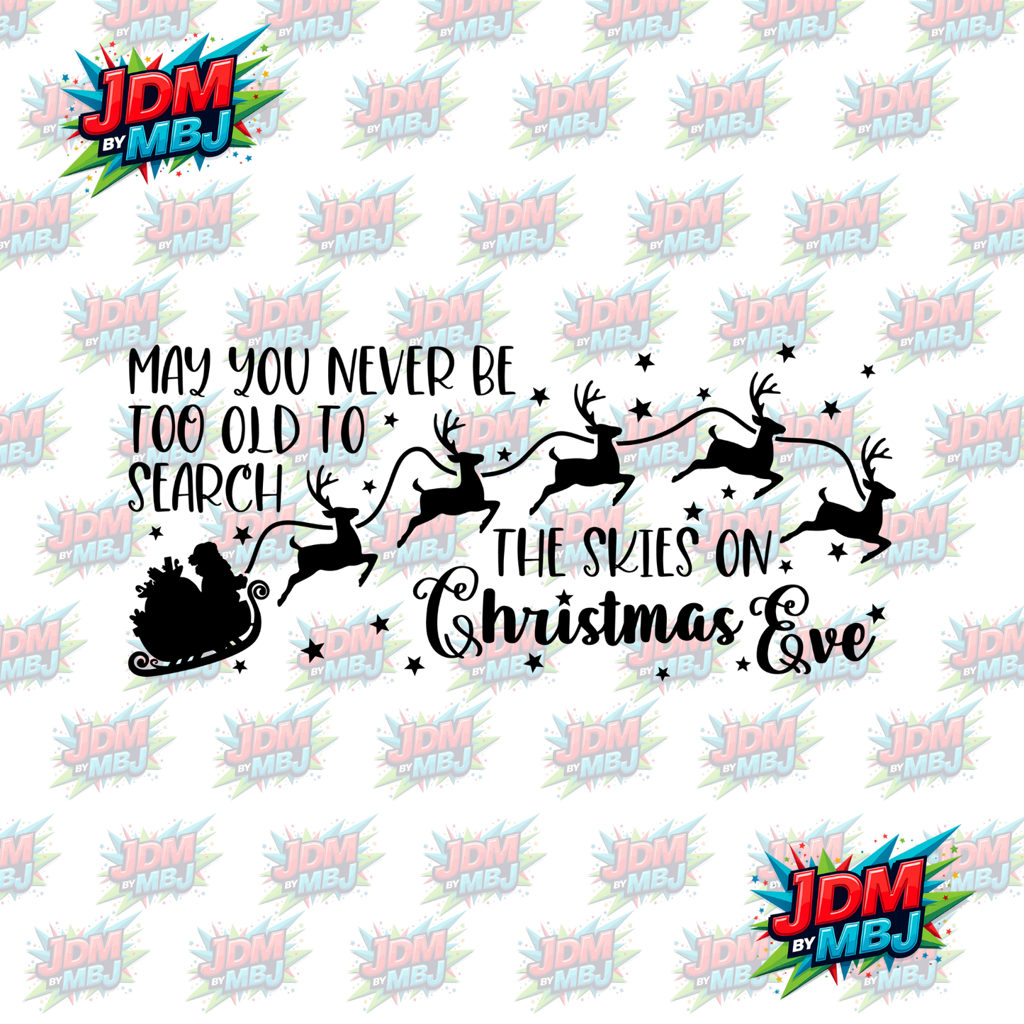 Iron On - May You Never Be Too Old too Search The Christmas Skive DTF 30cm