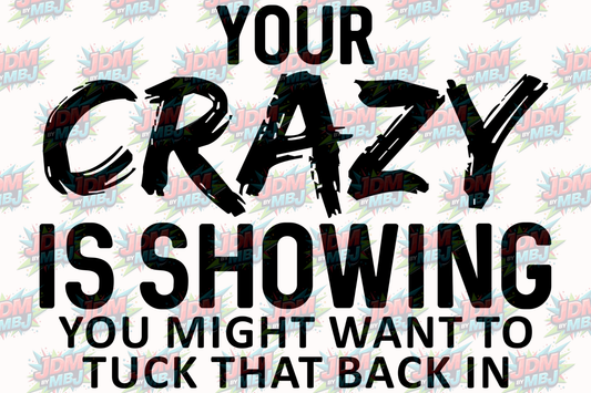 Your Crazy is Showing, You might want to tuck that back in -  UV Wrap