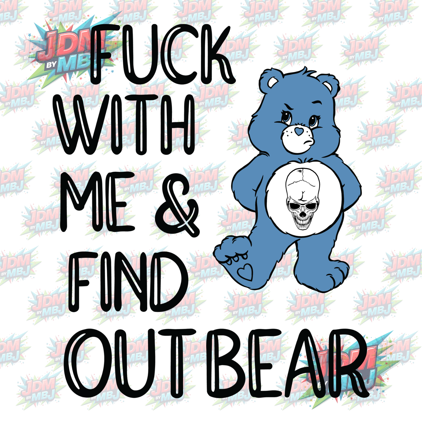 Iron On - CareBear (F&^k With Me & Find Out)  DTF 20cm