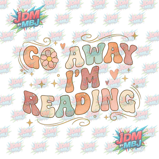 Iron On - Go Away I'm Reading DTF 20cm