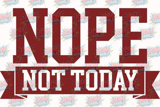 Nope Not Today -  UV Wrap