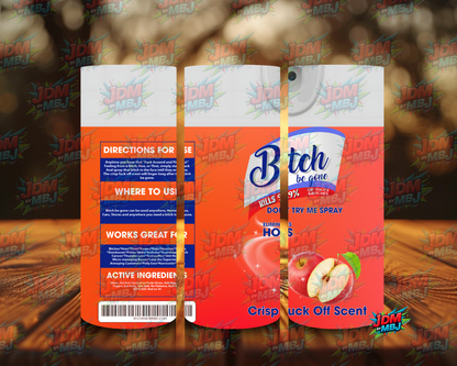 Inspired by Bi*ch be Gone Sublimation Prints
