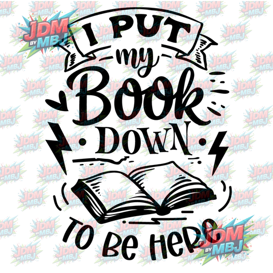 Iron On - I Put My Book Down DTF 20cm