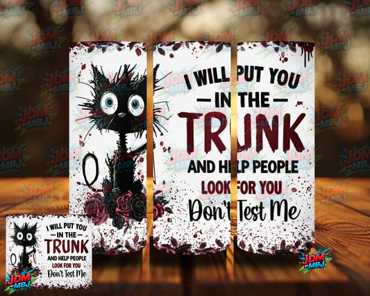 I will Put Your Ass In The Trunk Sublimation Prints