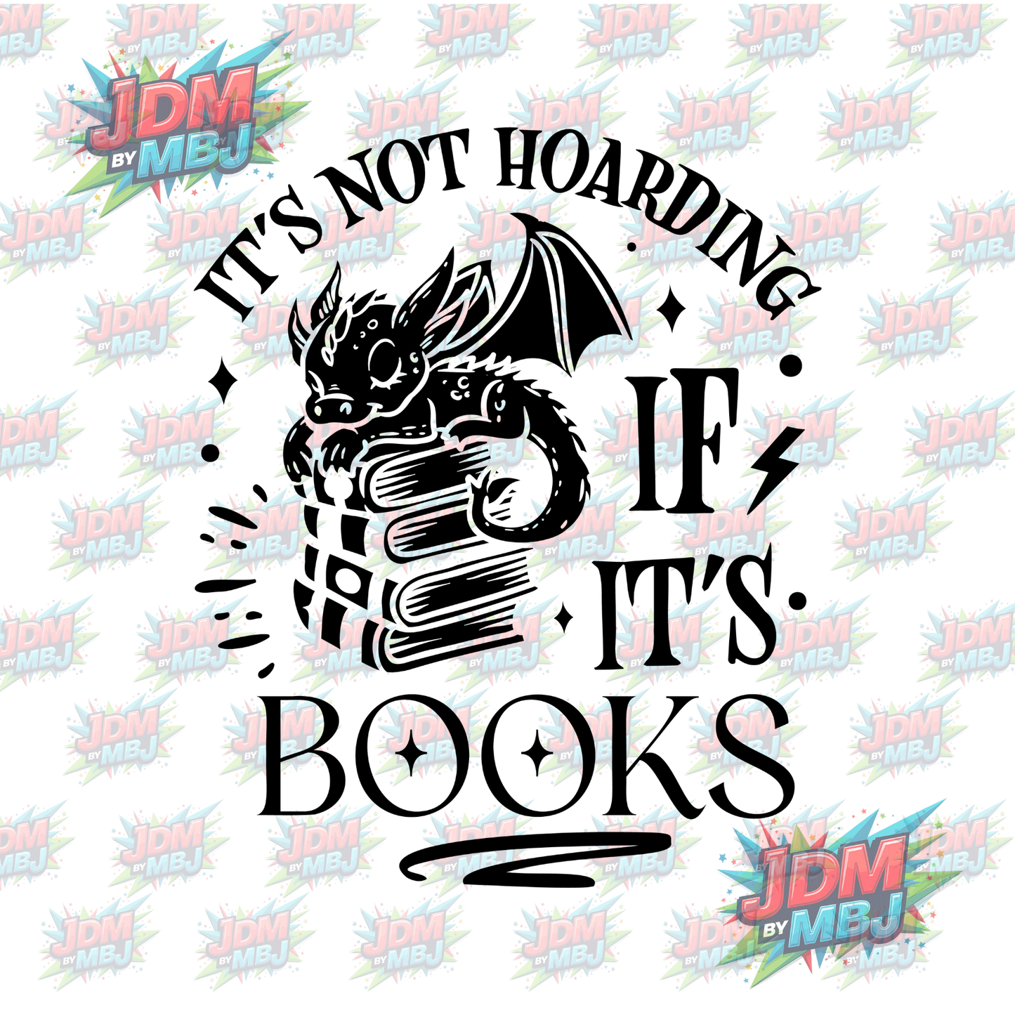 Iron On - It's Not Hoarding If It's Books (Dragon) DTF 20cm