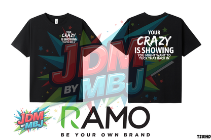 Your Crazy is Showing - T-Shirt