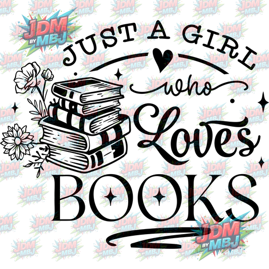 Iron On - Just A Girl Who Loves Books 2.0 DTF 20cm