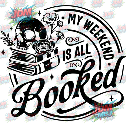 Iron On - My Weekend Is All Booked (Round) DTF 20cm