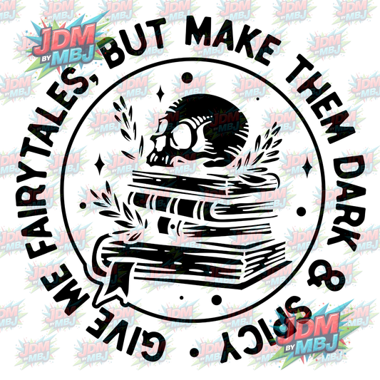 Iron On - Give Me Fairytales, But Make them...  DTF 20cm