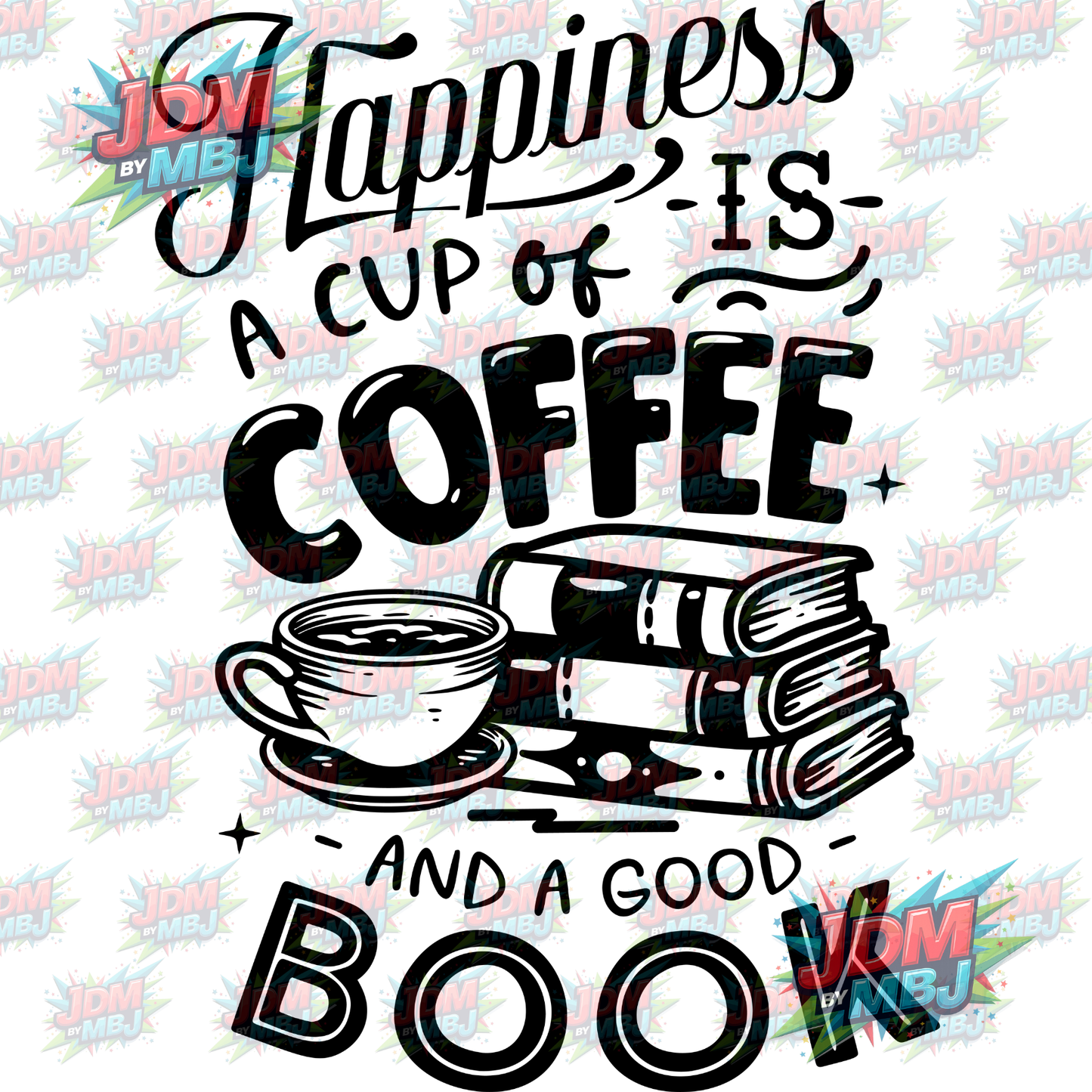 Iron On - Happinesses Is A Cup of Coffee & A Good Book DTF 20cm