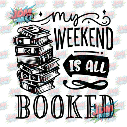 Iron On - My Weekend is BOOKED DTF 20cm