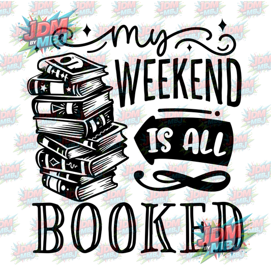 Iron On - My Weekend is BOOKED DTF 20cm