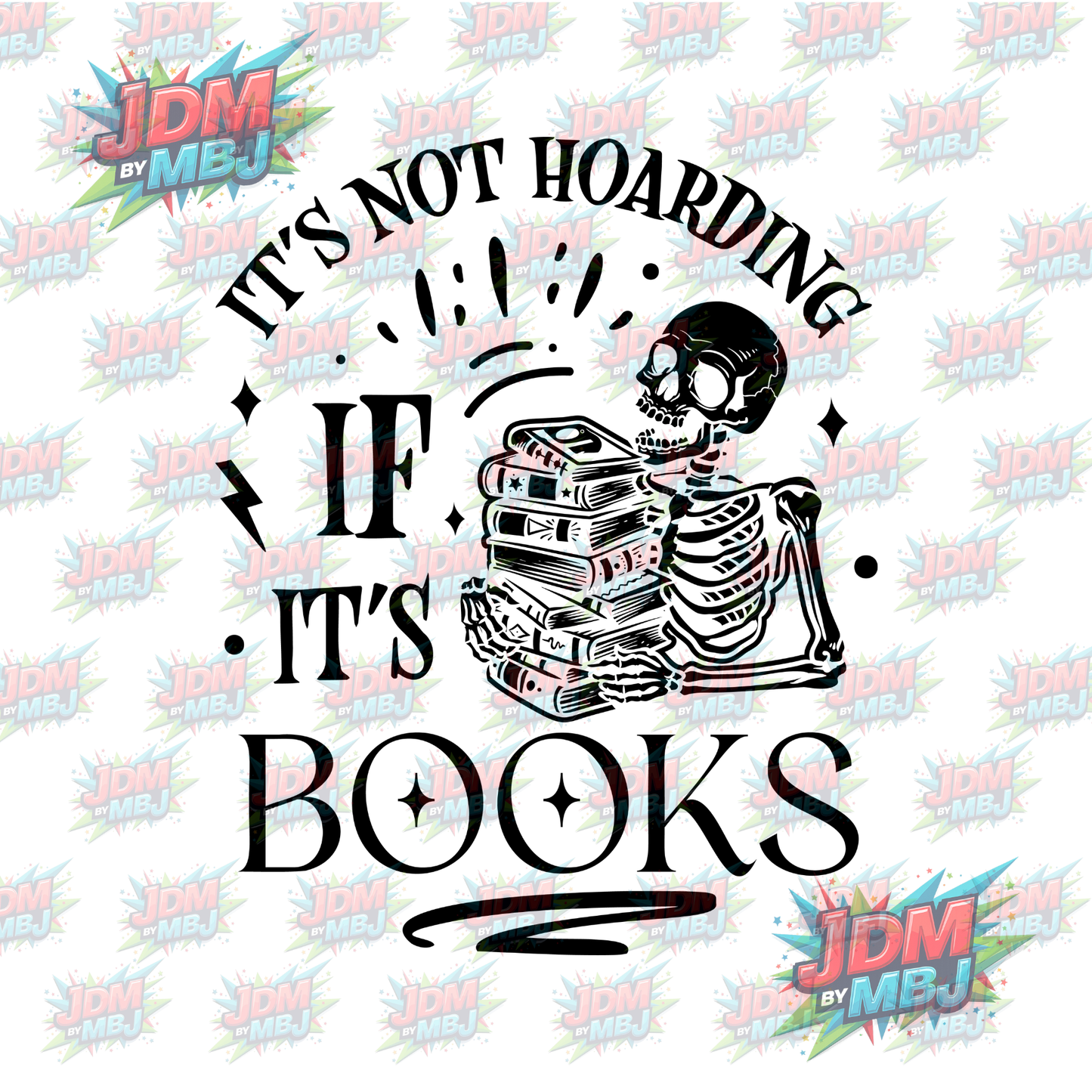 Iron On - It's Not Hoarding If It's Books DTF 20cm