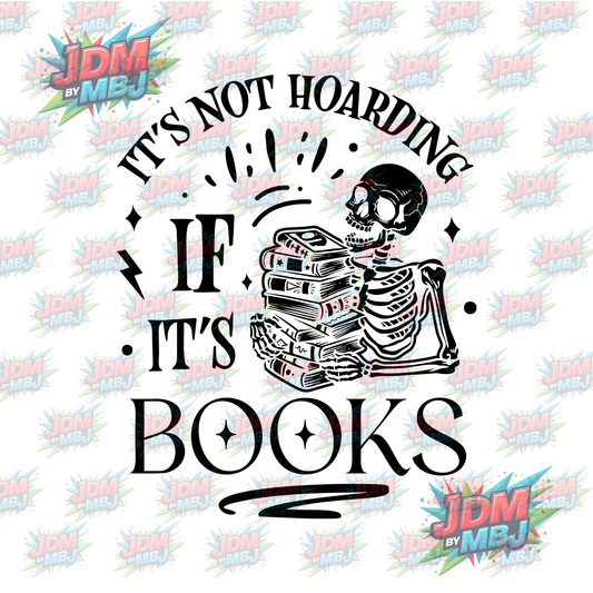 Iron On - It's Not Hoarding If It's Books DTF 20cm