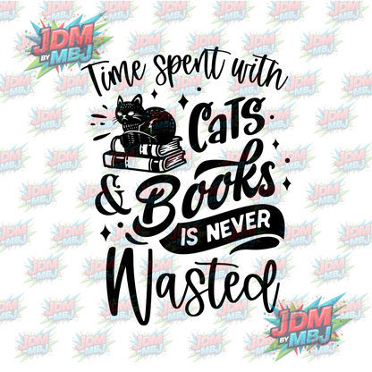 Iron On - Time Spent with Cats & Books Is NEVER Wasted DTF 20cm