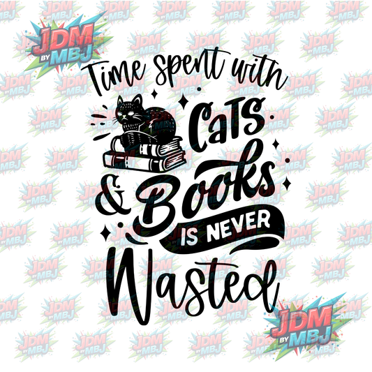 Iron On - Time Spent with Cats & Books Is NEVER Wasted DTF 20cm