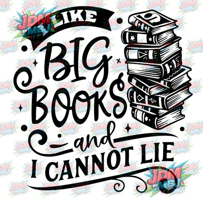 Iron On - I Like Big Books & I Cannot Lie DTF 20cm