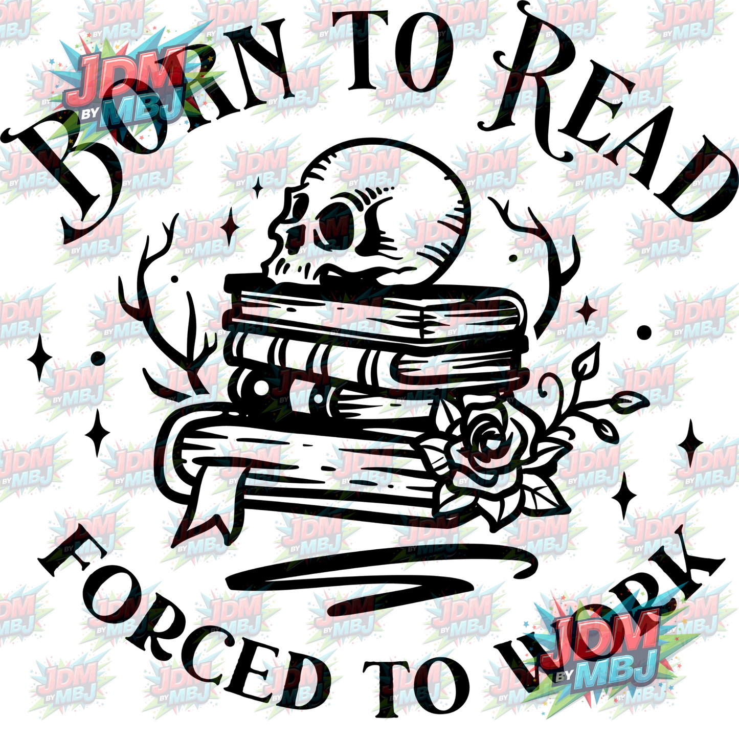 Iron On - Born To Read, FORCED to Work DTF 20cm
