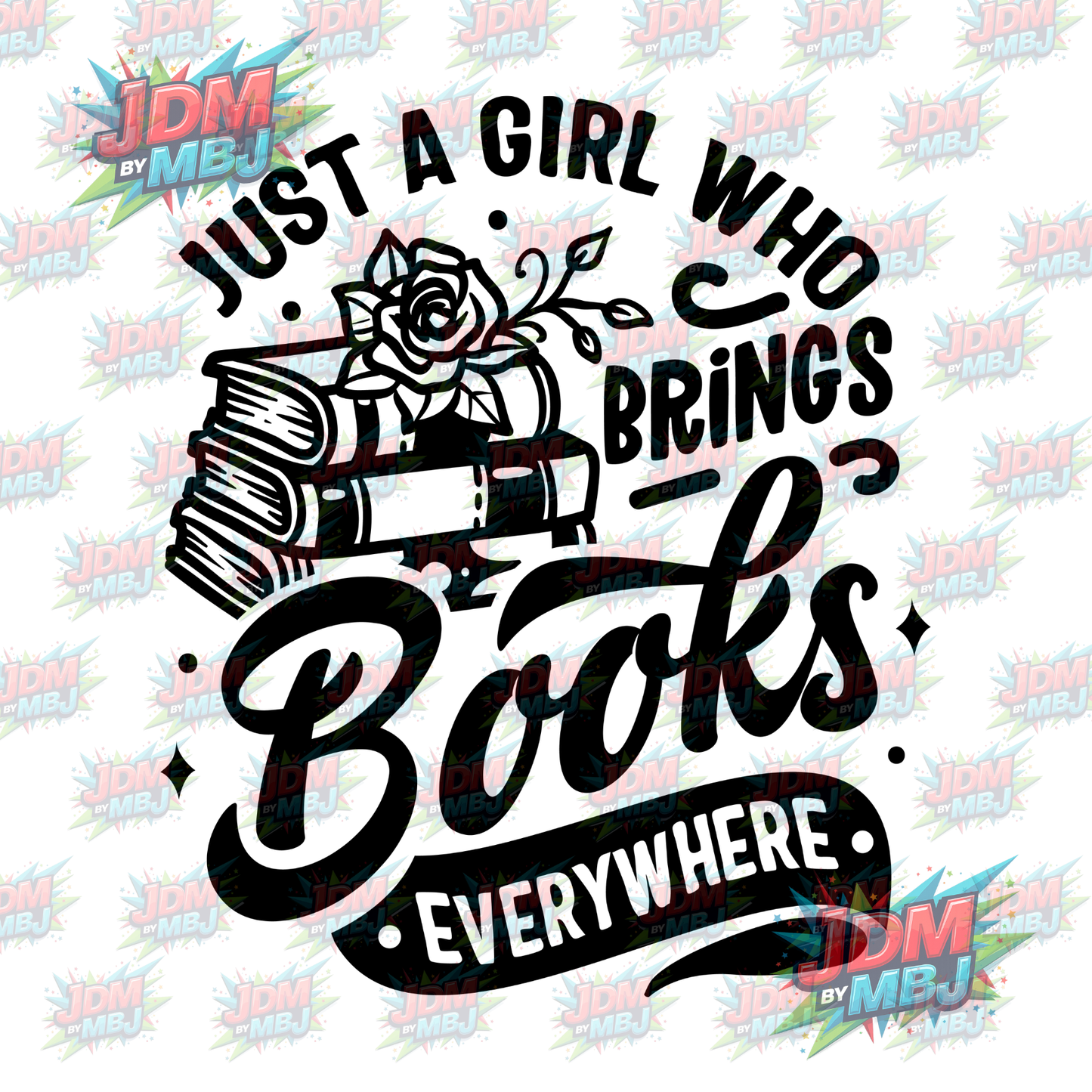 Iron On - Just A Girl Who Brings Books Everywhere DTF 20cm