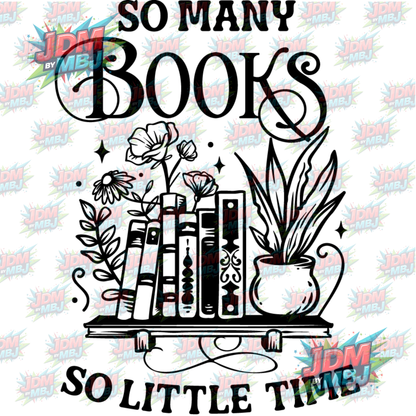 Iron On - So Many Books, So Little Time DTF 20cm