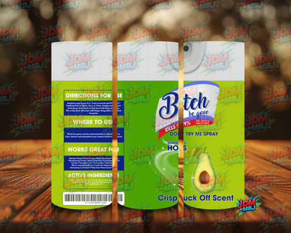 Inspired by Bi*ch be Gone Sublimation Prints