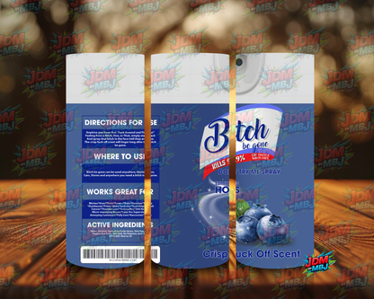 Inspired by Bi*ch be Gone Sublimation Prints