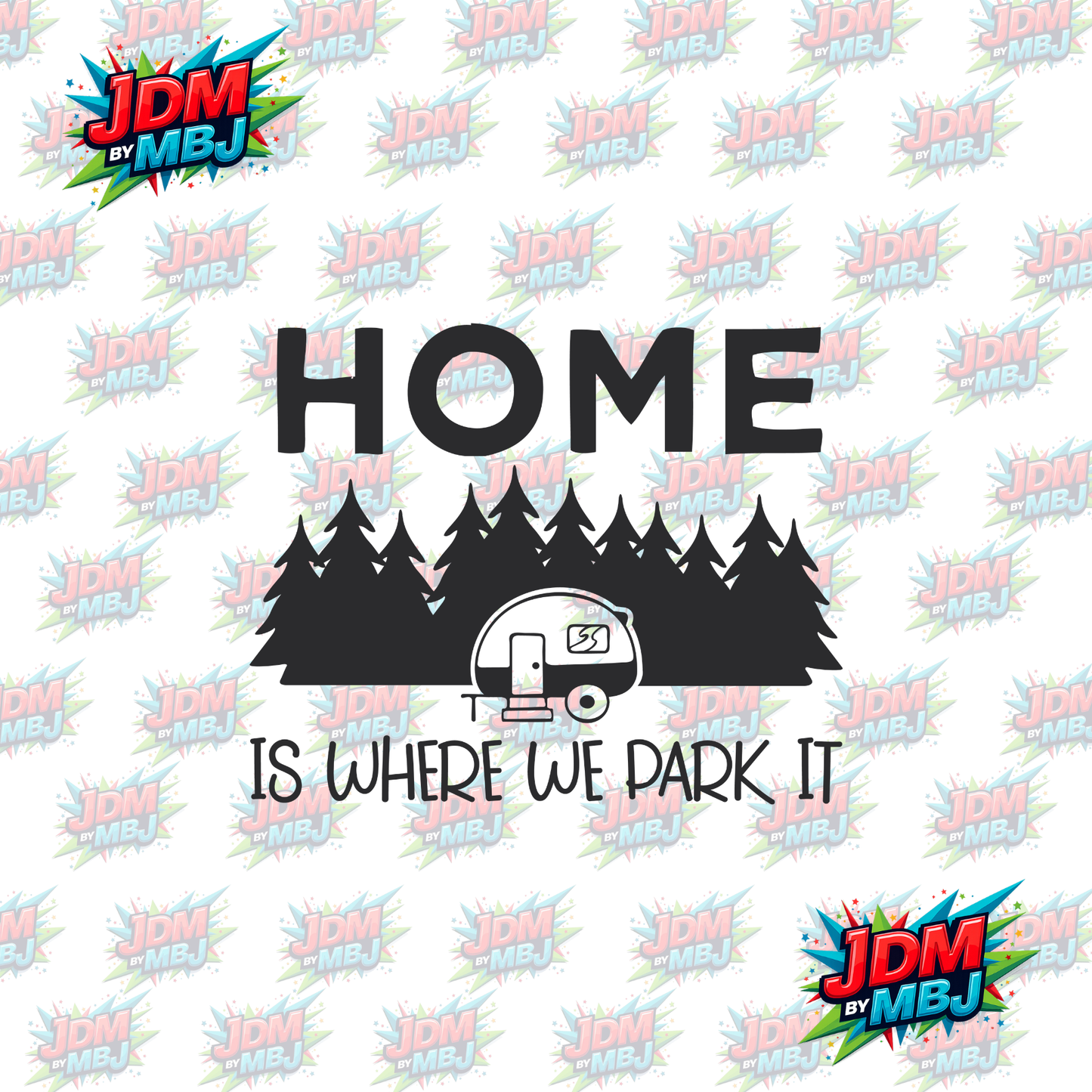 Iron On - Home is Where We Park It DTF 20cm