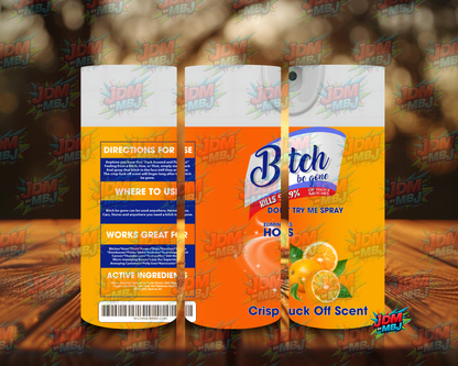 Inspired by Bi*ch be Gone Sublimation Prints