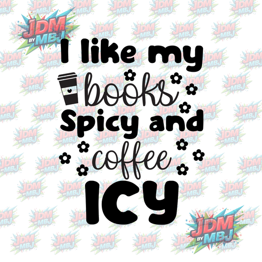 Iron On - I Like My Book Spicy & Coffee Icy DTF 20cm