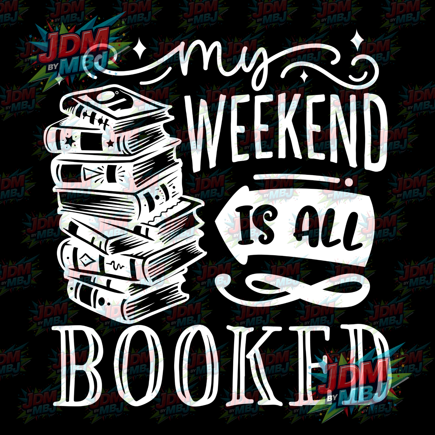 Iron On - My Weekend is BOOKED DTF 20cm
