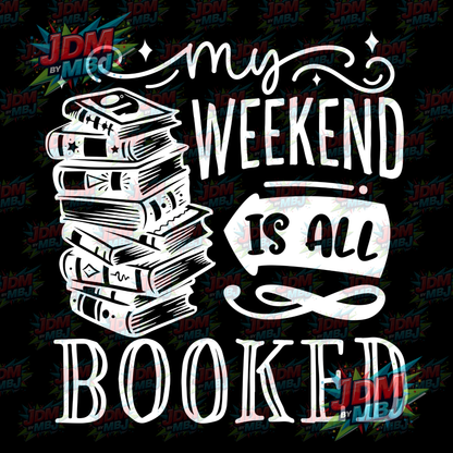 Iron On - My Weekend is BOOKED DTF 20cm
