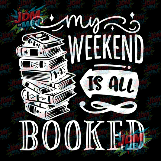 Iron On - My Weekend is BOOKED DTF 20cm