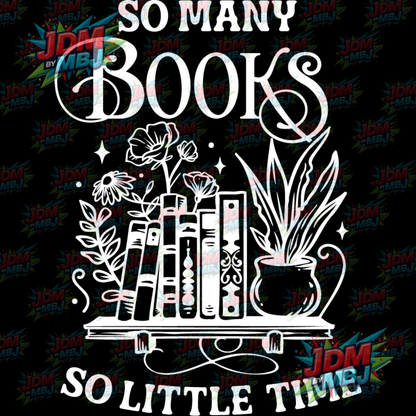 Iron On - So Many Books, So Little Time DTF 20cm