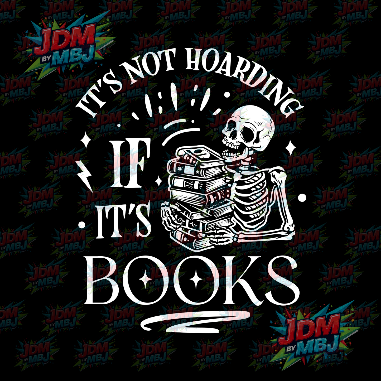 Iron On - It's Not Hoarding If It's Books DTF 20cm
