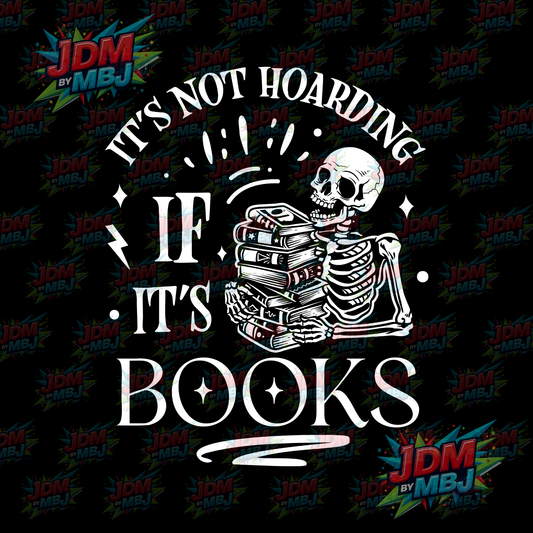 Iron On - It's Not Hoarding If It's Books DTF 20cm